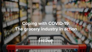Freshop Webinar - Coping with COVID-19 The grocery industry in action