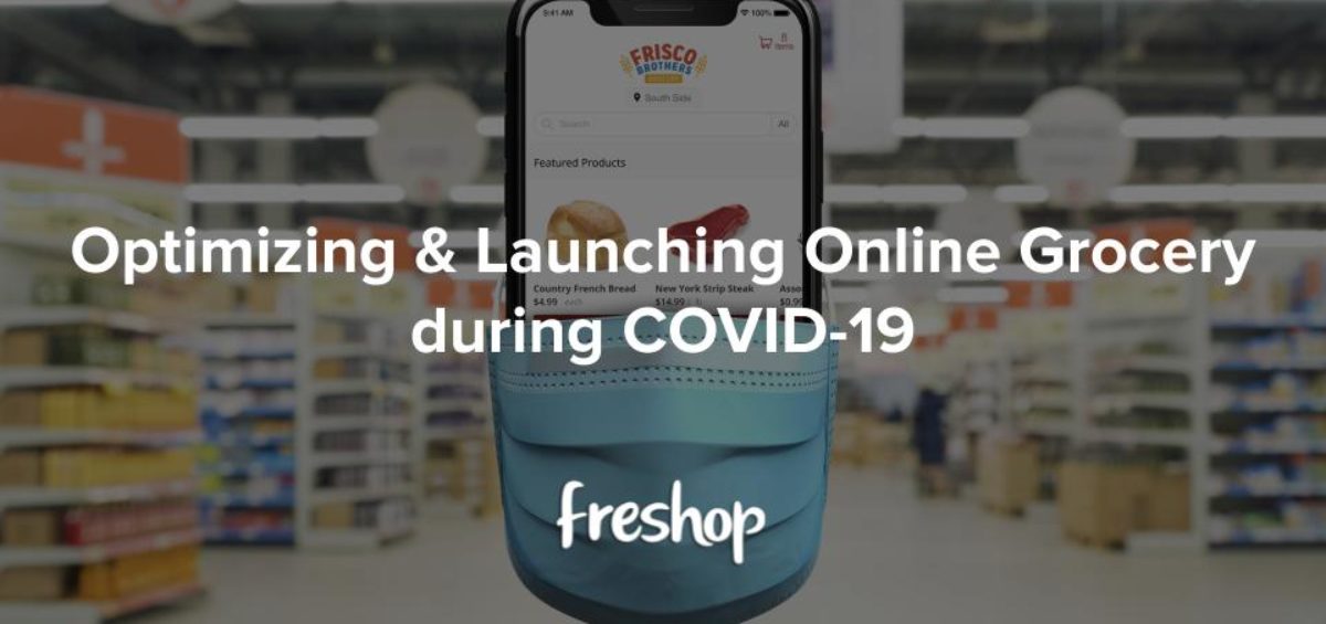 Webinar - Optimizing & Launching Online Grocery during COVID-19